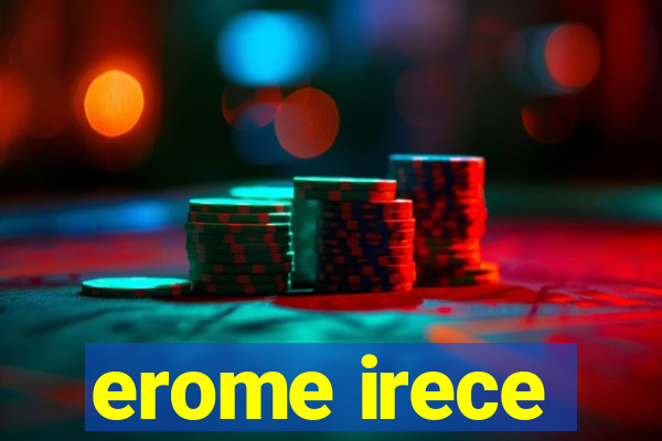 erome irece